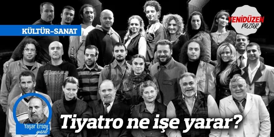 Tiyatro ne işe yarar?