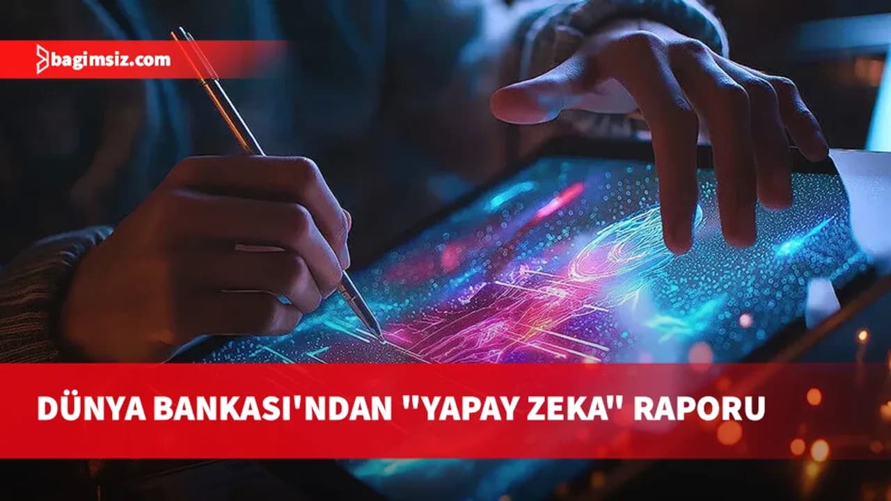 Dünya Bankası: Yapay zekâ zayıf büyüme döneminde gelişmekte olan ekonomilere can simidi sunuyor