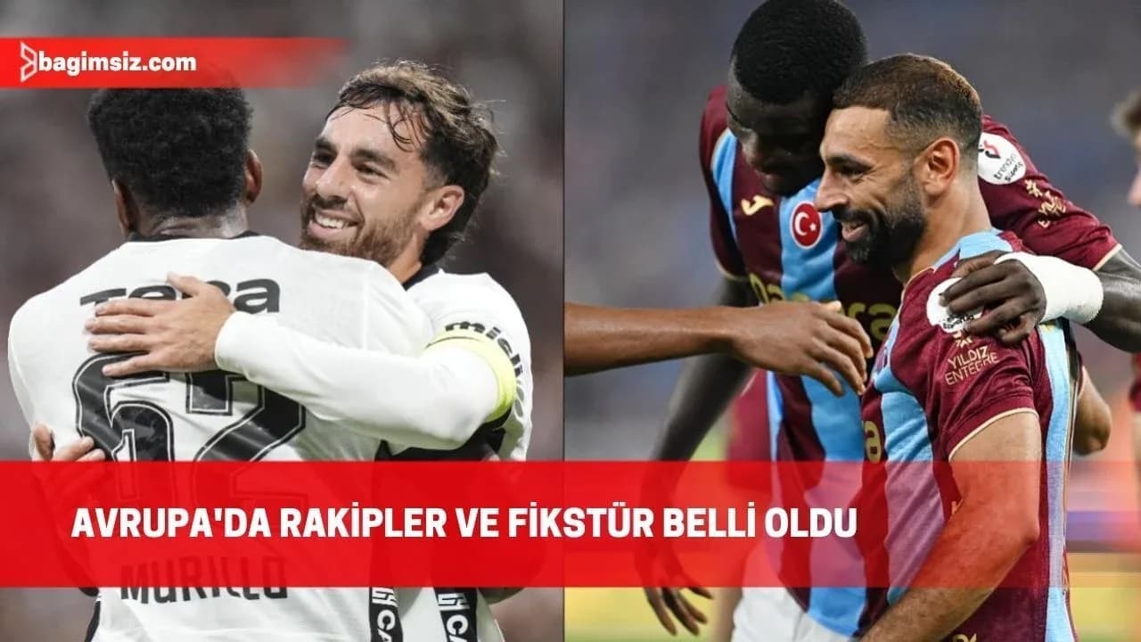 Beşiktaş ve Trabzonspor'un Avrupa'daki fikstürü belli oldu