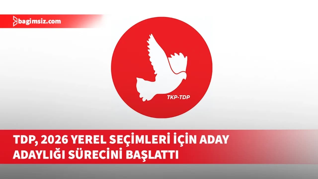 TDP, 2026 yerel seçimleri için aday adaylığı sürecini başlattı