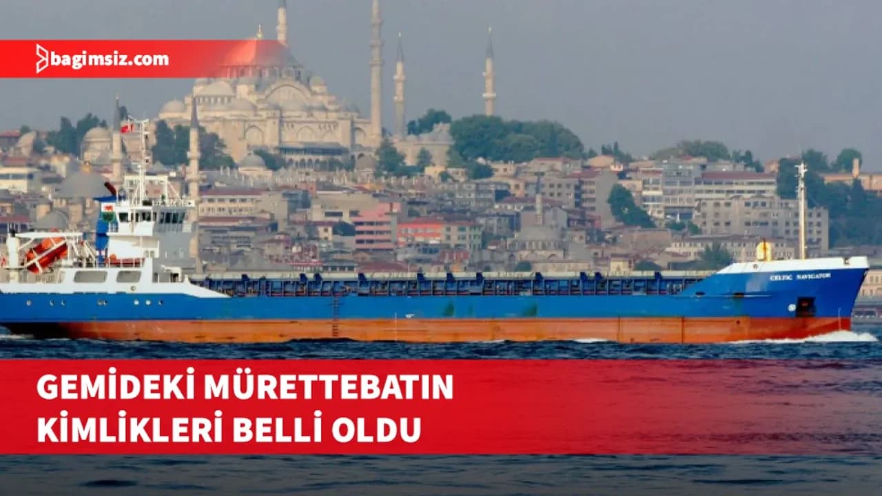 Silivri açıklarında kaybolan mürettebatın kimlikleri belli oldu...
