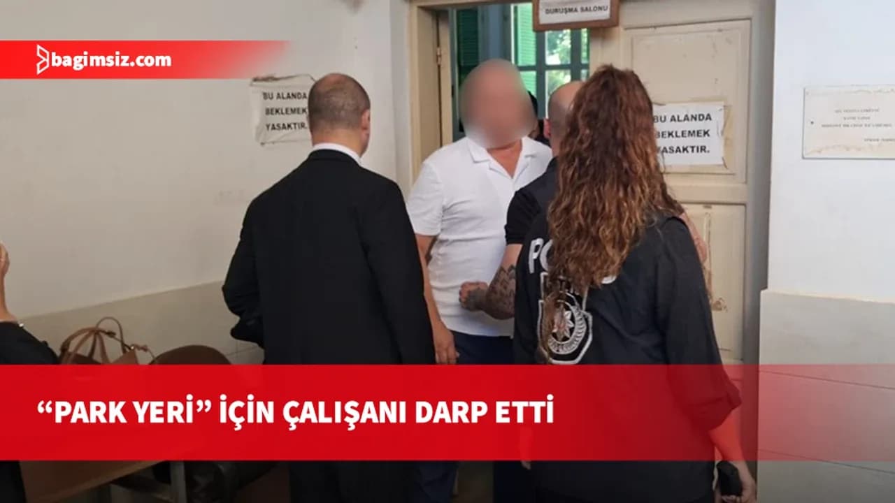 Özel okul otoparkında park yeri kavgası: Emekçiyi darbeden şirket direktörüne teminat!