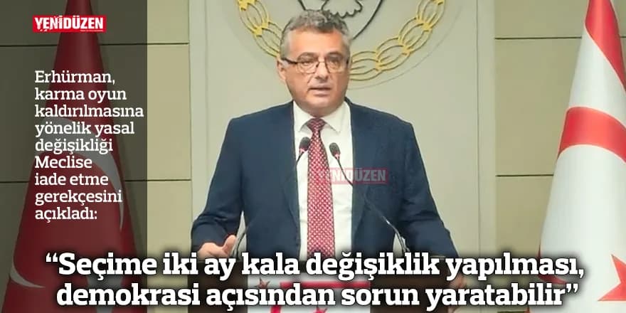“Seçime iki ay kala değişiklik yapılması, demokrasi açısından sorun yaratabilir”