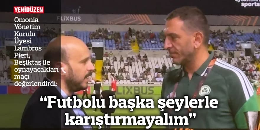 “Futbolu başka şeylerle karıştırmayalım”
