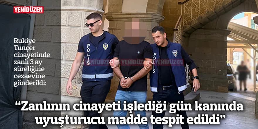 “Zanlının cinayeti işlediği gün kanında uyuşturucu madde tespit edildi”