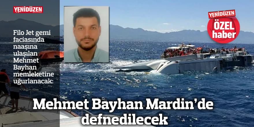 Mehmet Bayhan Mardin’de defnedilecek