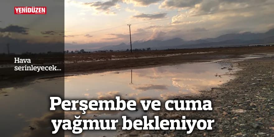 Hava serinleyecek, perşembe ve cuma yağmur bekleniyor