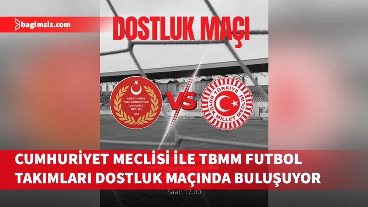 Cumhuriyet Meclisi ile TBMM futbol takımları dostluk maçında buluşuyor