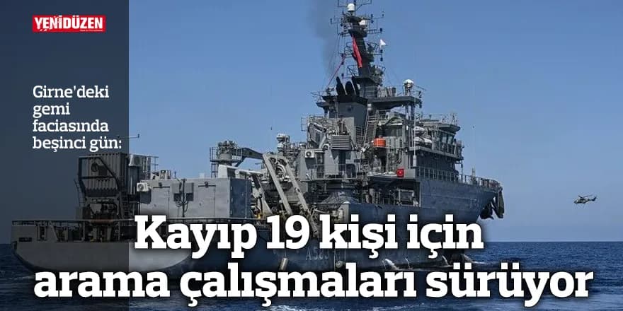 Kayıp 19 kişi için arama çalışmaları sürüyor