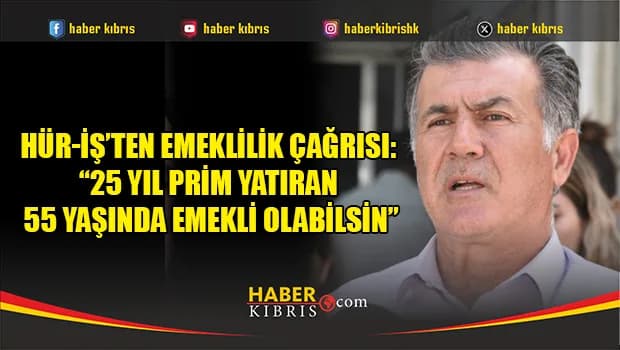 Hür-İş, siyasi partilere Sosyal Sigortalar'da emeklilik düzenlemesi için çağrı yaptı