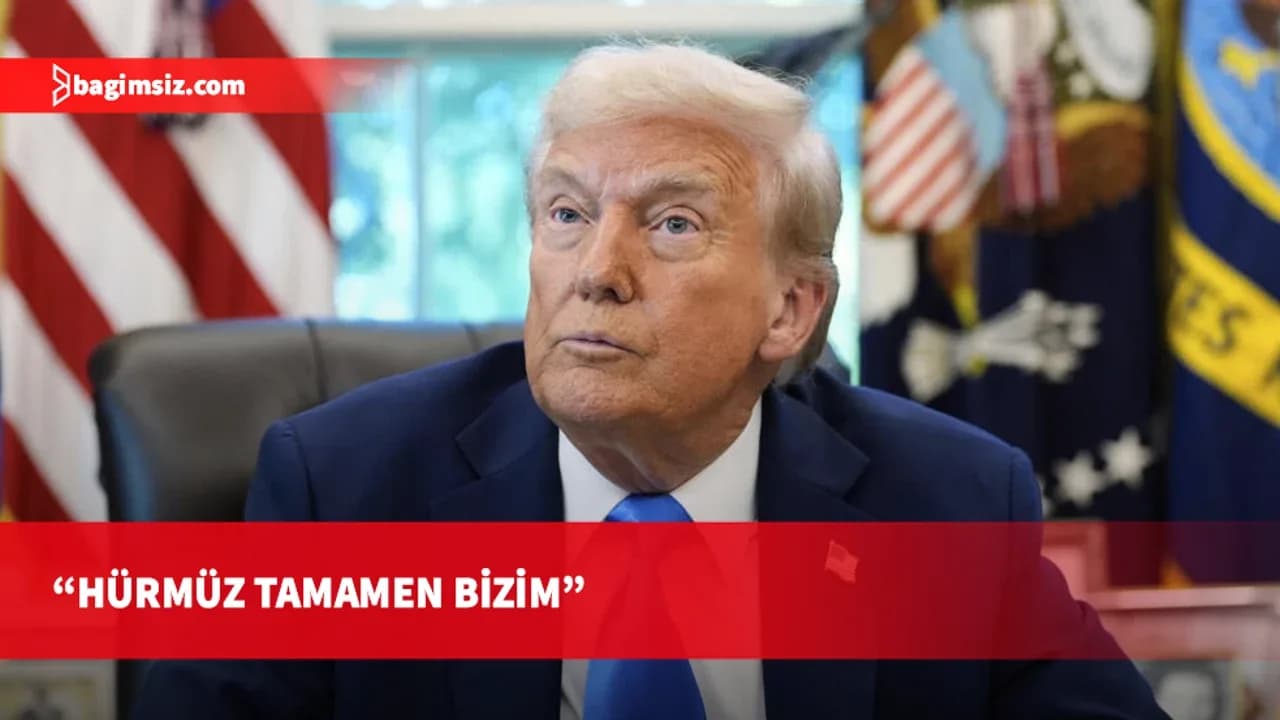 ABD Başkanı Trump: Hürmüz tamamen bizim