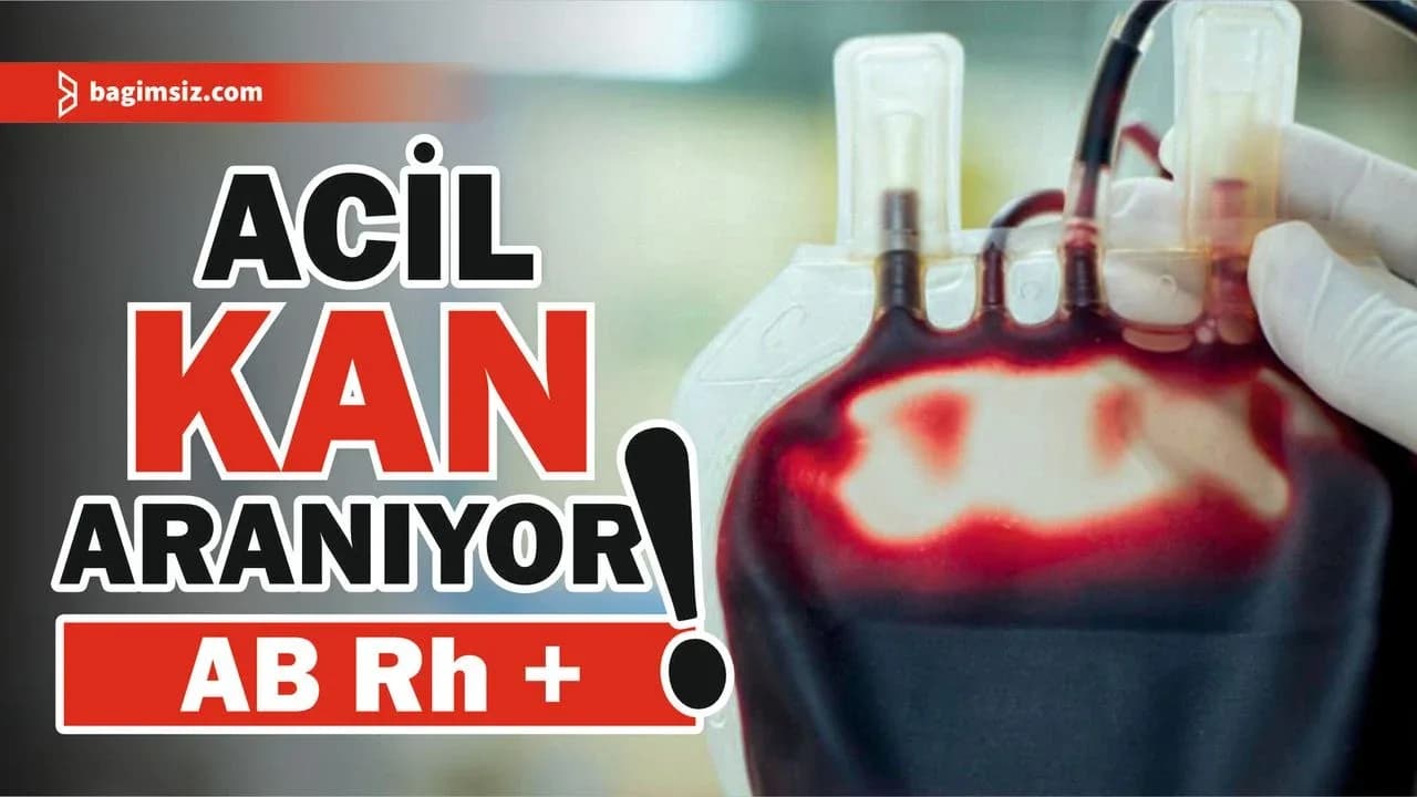 Adnan Yüksel için acil AB Rh+ kan aranıyor