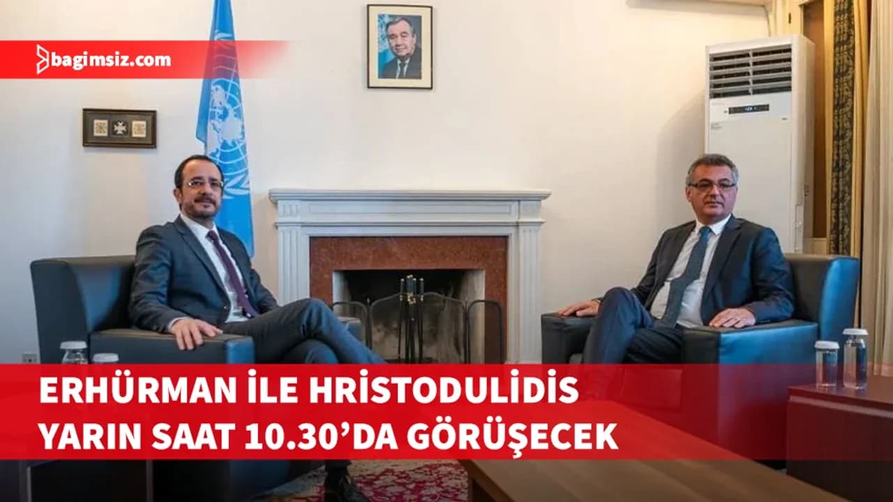 Erhürman ile Hristodulidis yarın saat 10.30’da görüşecek