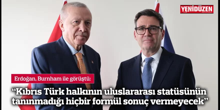 “Kıbrıs Türk halkınınuluslararası statüsünün tanınmadığı hiçbir formül sonuç vermeyecek”