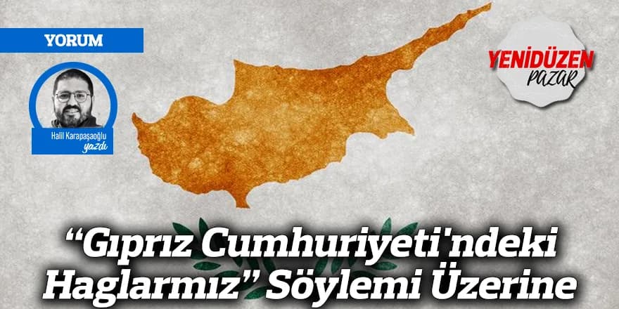 “Gıprız Cumhuriyeti'ndeki Haglarmız” Söylemi Üzerine