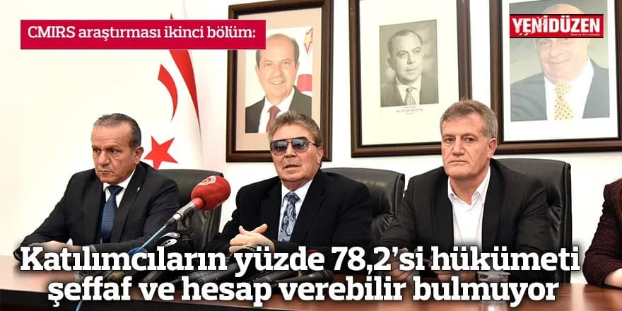 Katılımcıların yüzde 78,2’si hükümeti şeffaf ve hesap verebilir bulmuyor