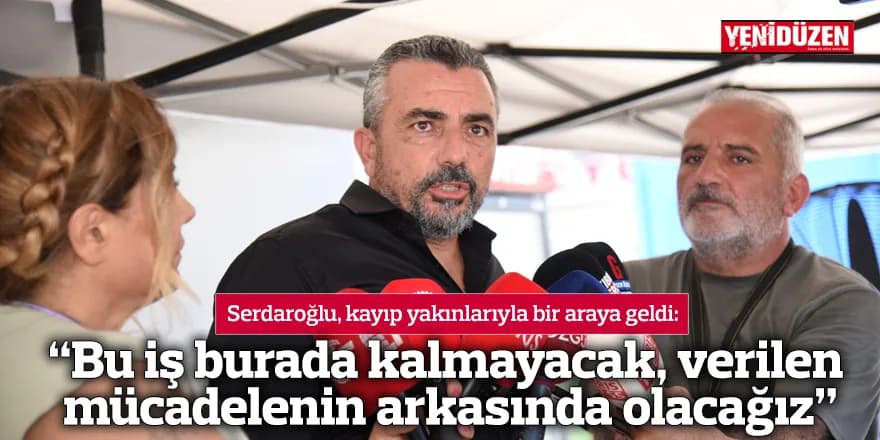 “Bu iş burada kalmayacak, verilen mücadelenin arkasında olacağız”