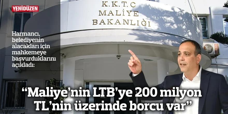 “Maliye’nin LTB’ye 200 milyon TL’nin üzerinde borcu var”