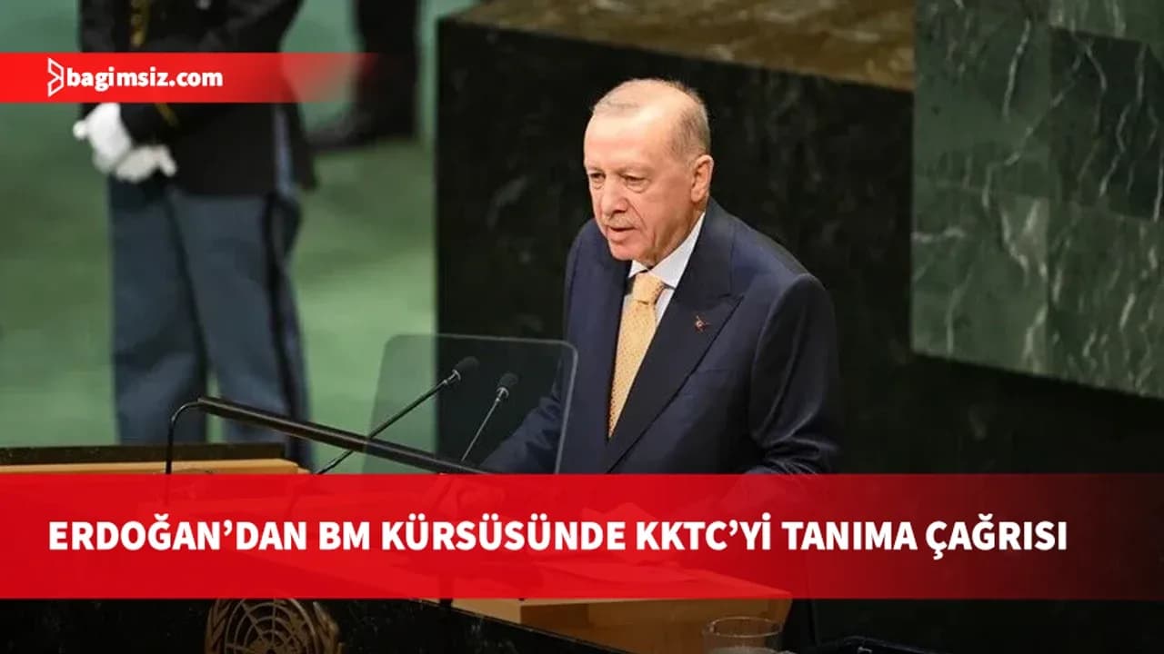 Erdoğan, BM Genel Kurulu’nda uluslararası topluma KKTC’yi tanıma çağrısı yaptı