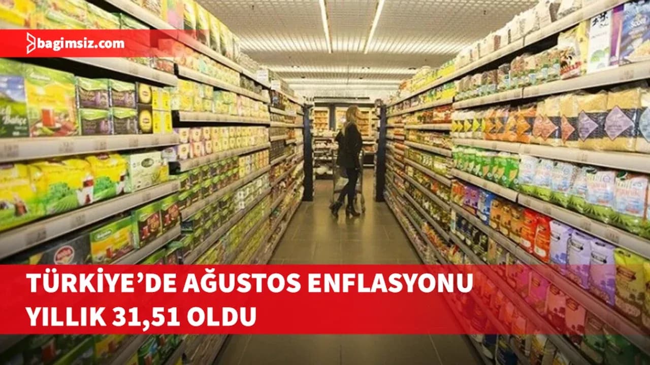 Türkiye’de enflasyon, ağustosta aylık bazda yüzde 1,84, yıllık bazda yüzde 31,51 oldu