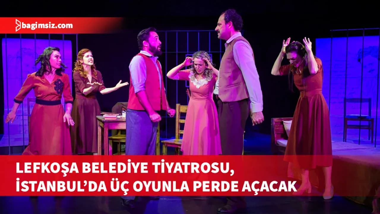Lefkoşa Belediye Tiyatrosu, üç farklı oyunuyla İstanbul seyircisiyle buluşuyor