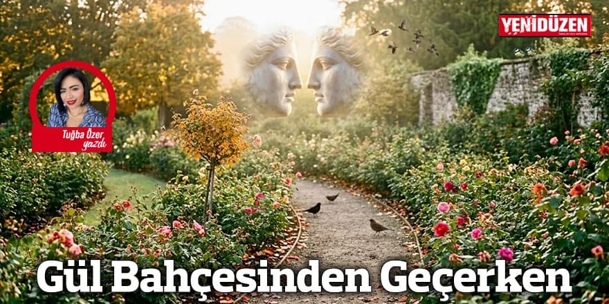 Gül Bahçesinden Geçerken
