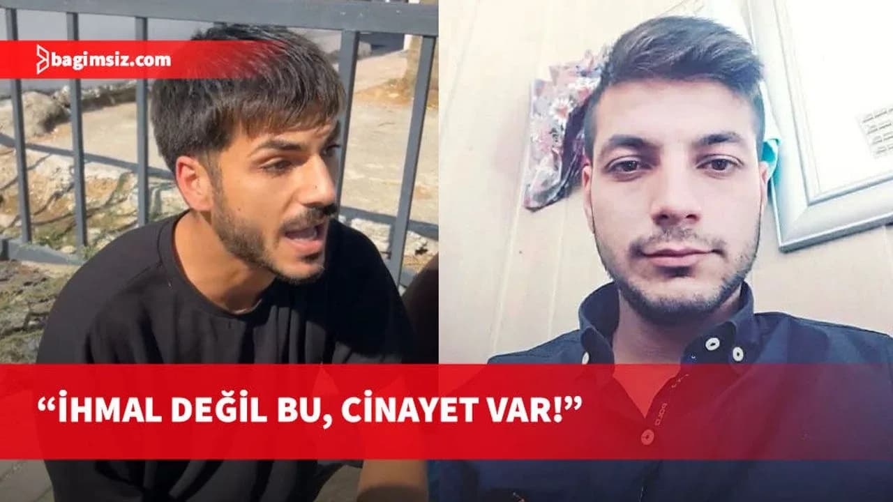 Acılı kardeşten yürek yakan isyan: Abimi öldürdünüz...
