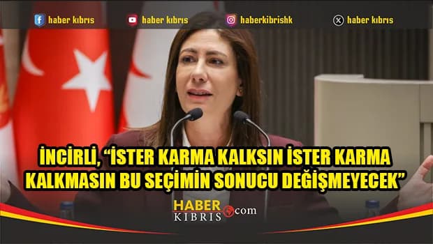 İncirli: İster karma kalksın ister kalkmasın, seçimin sonucu değişmeyecek