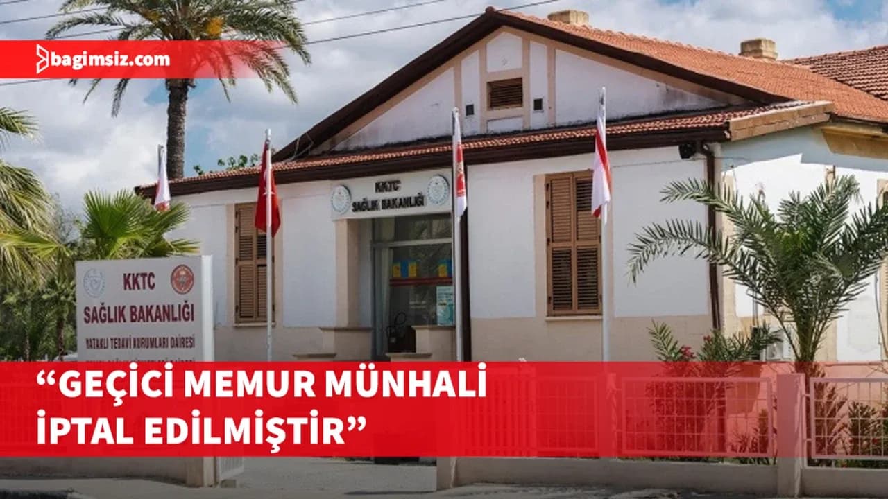 Sağlık Bakanlığı: Geçici memur münhali iptal edilmiştir