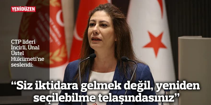 “Siz iktidara gelmek değil, yeniden seçilebilme telaşındasınız”
