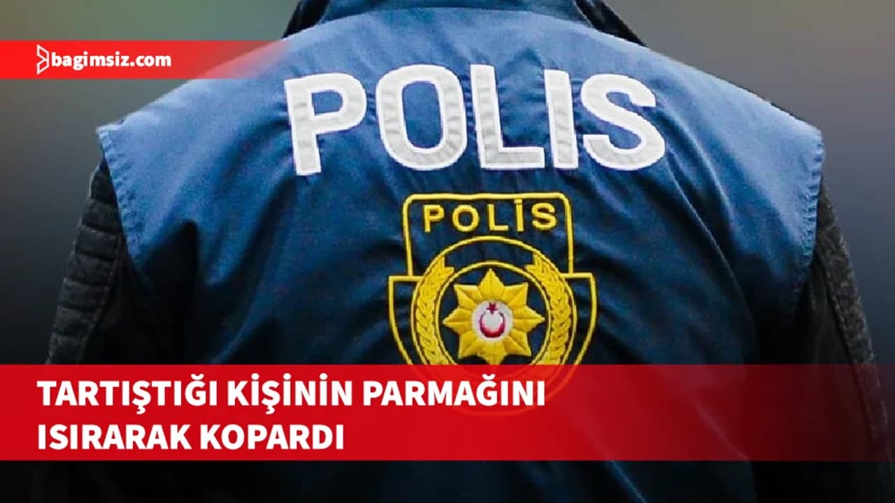 Tartıştığı kişinin parmağını ısırarak koparan şahıs tutuklandı