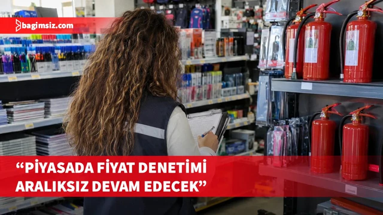 Ekonomi ve Enerji Bakanlığı ülke genelinde fiyat denetimi başlattı