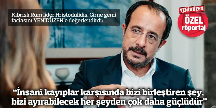 “İnsanî kayıplar karşısında bizi birleştiren şey, bizi ayırabilecek her şeyden çok daha güçlüdür”
