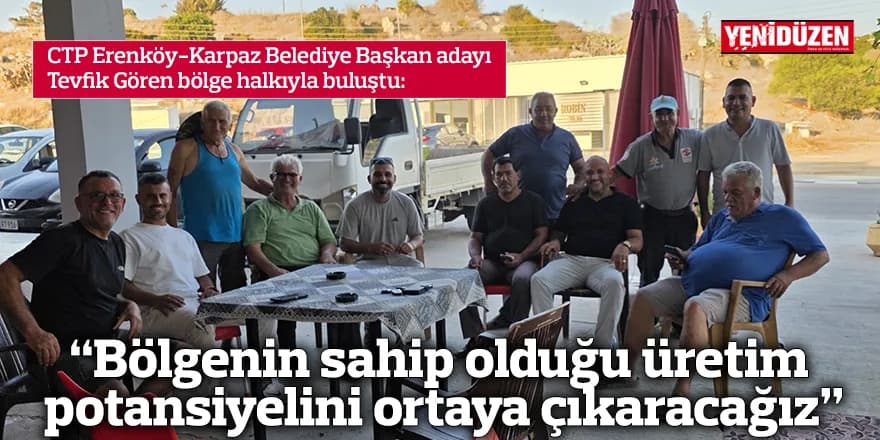 “Bölgenin sahip olduğu üretim potansiyelini ortaya çıkaracağız”