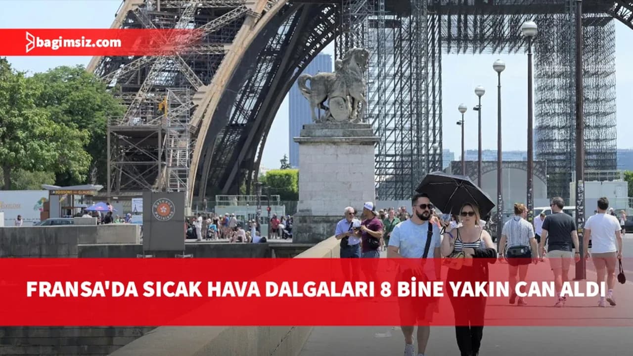 Fransa'da aşırı sıcaklar nedeniyle mayıstan bu yana 8 bine yakın ek ölüm