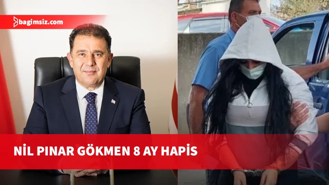 “Skandal Video” davasında karar: Nil Pınar Gökmen’e 8 ay hapis