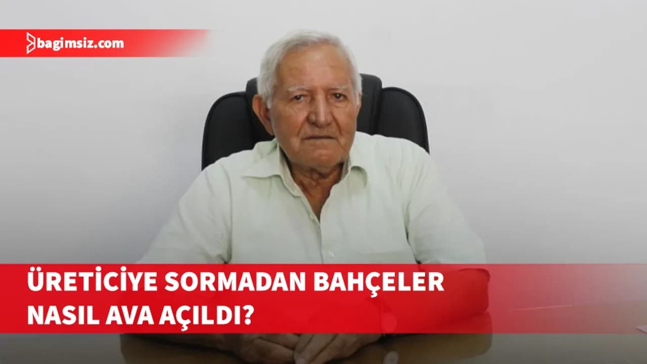 Akçın, bazı bahçelerin ava açılmasını eleştirdi