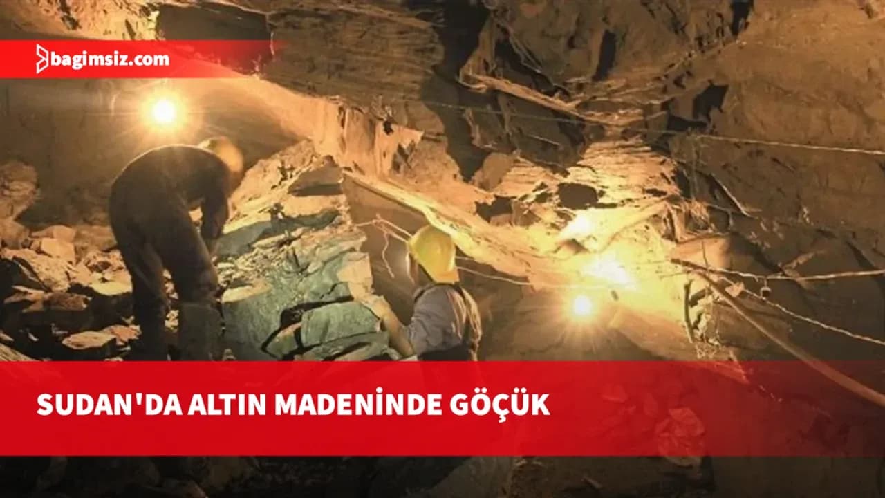 Sudan'da altın madeninde meydana gelen göçükte en az 67 kişi hayatını kaybetti