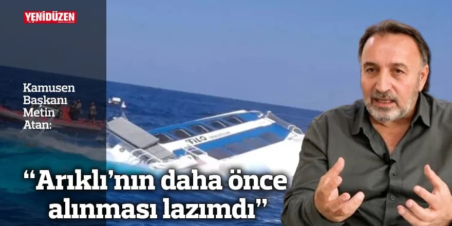 “Arıklı’nın daha önce alınması lazımdı”