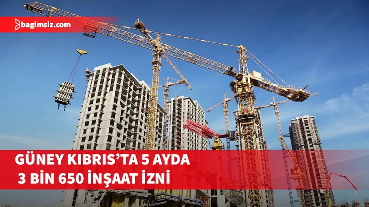 Güney Kıbrıs’ta inşaat izinlerinde yüzde 32,1 artış