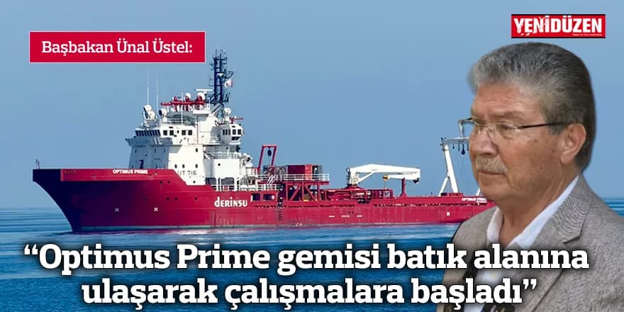 “Optimus Prime gemisi batık alanına ulaşarak çalışmalara başladı"