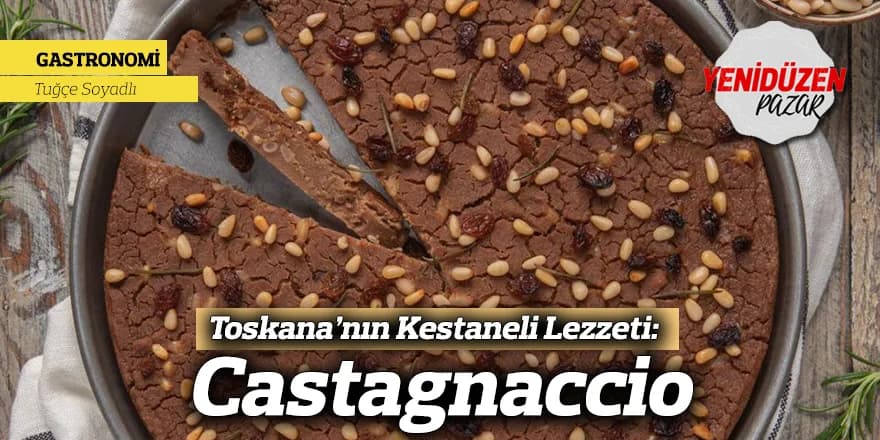 Toskana’nın Kestaneli Lezzeti: Castagnaccio