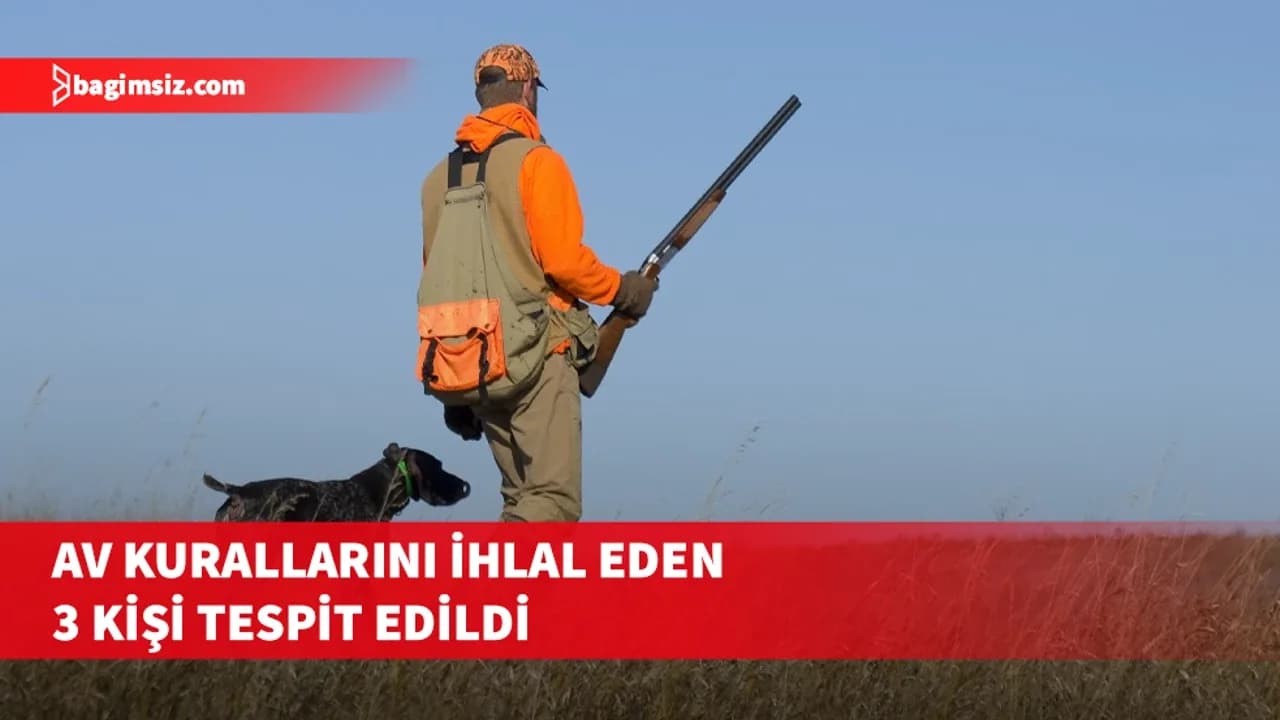 Baraj ve gölet çevresinde kaçak avlanan 3 kişiye ceza