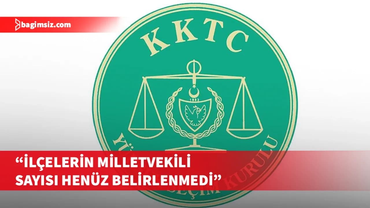 YSK, ilçelerin çıkaracağı milletvekili sayısının henüz belirlenmediğini duyurdu