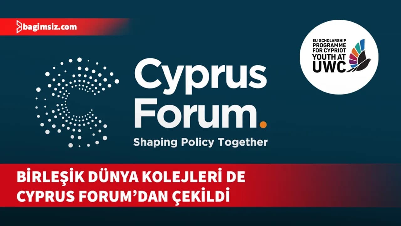 Cyprus Forum’da kriz zinciri: Birleşik Dünya Kolejleri paneli de iptal!