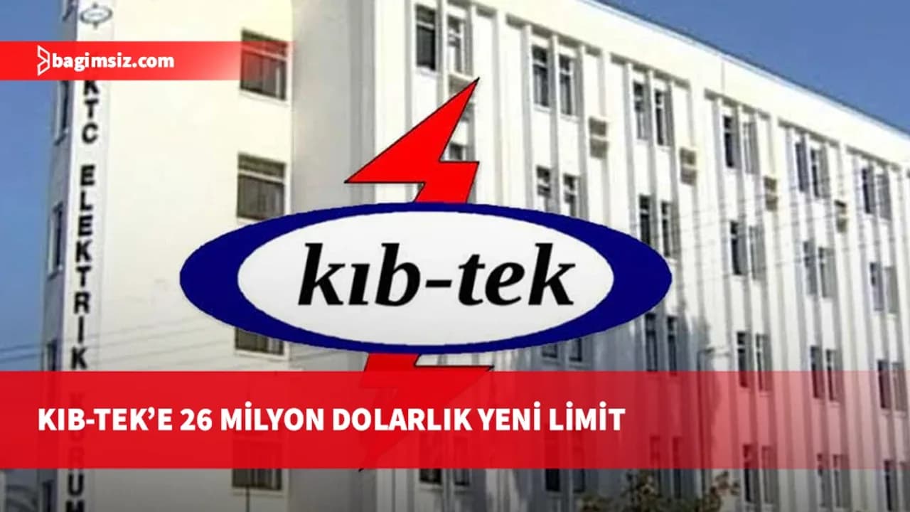 Bakanlar Kurulu’ndan KIB-TEK’e 26 milyon dolar, 470 milyon TL ve 8,5 milyon euroluk limit