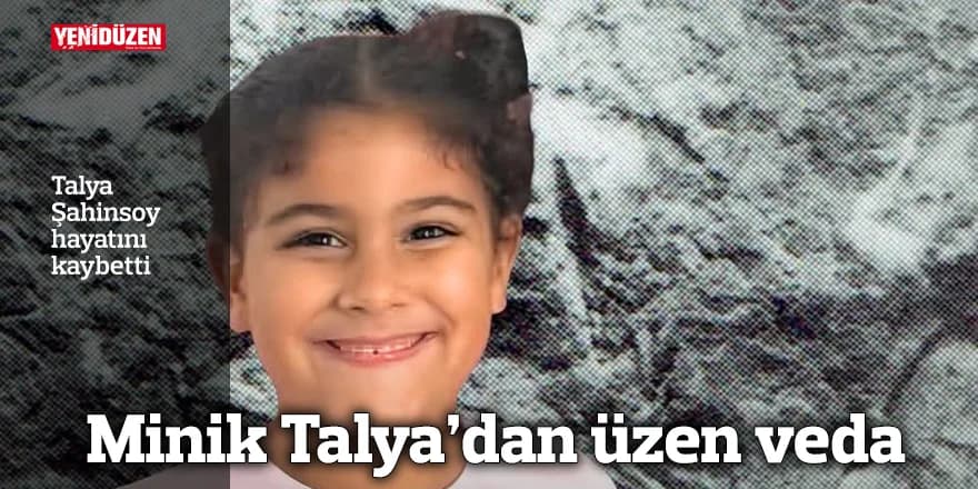 Talya Şahinsoy hayatını kaybetti