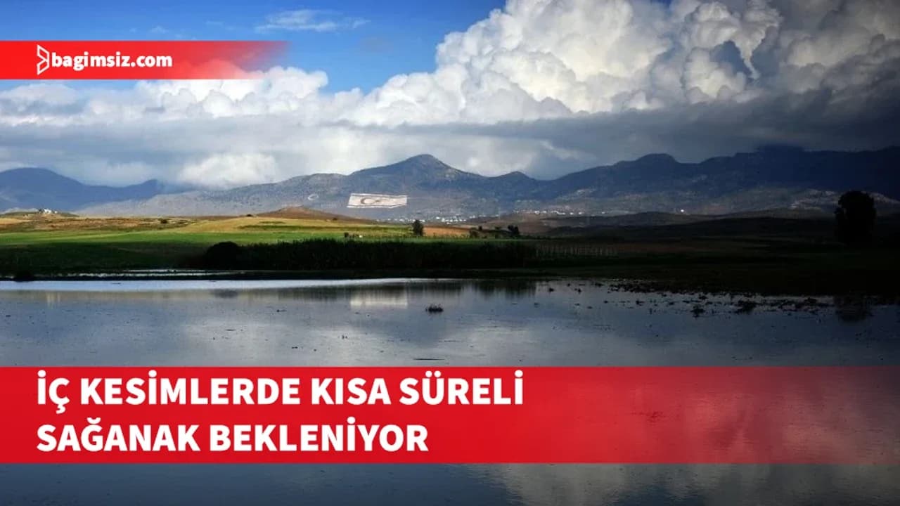 İç kesimlerde kısa süreli sağanak bekleniyor