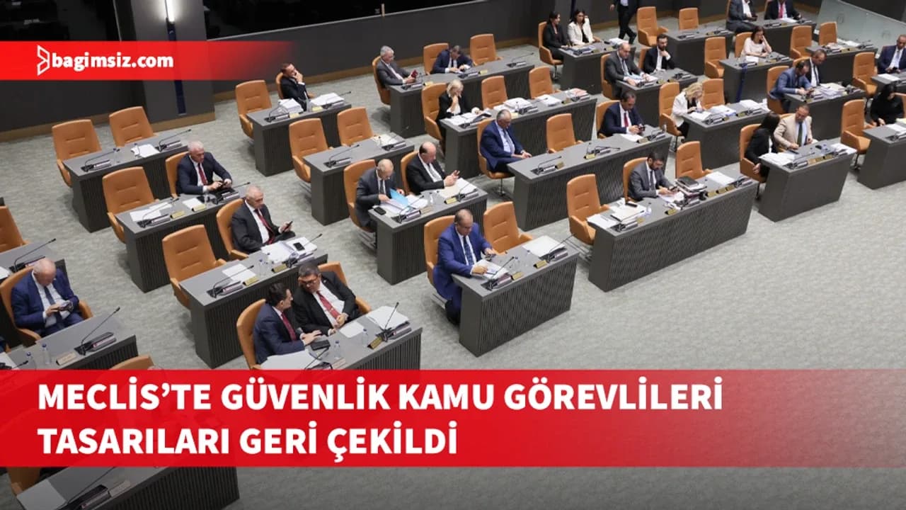 Güvenlik Kamu Görevlilerine ilişkin yasa tasarıları Komiteye geri çekildi