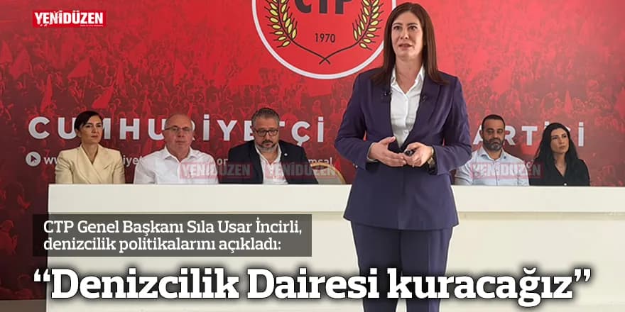 “Denizcilik Dairesi kuracağız”